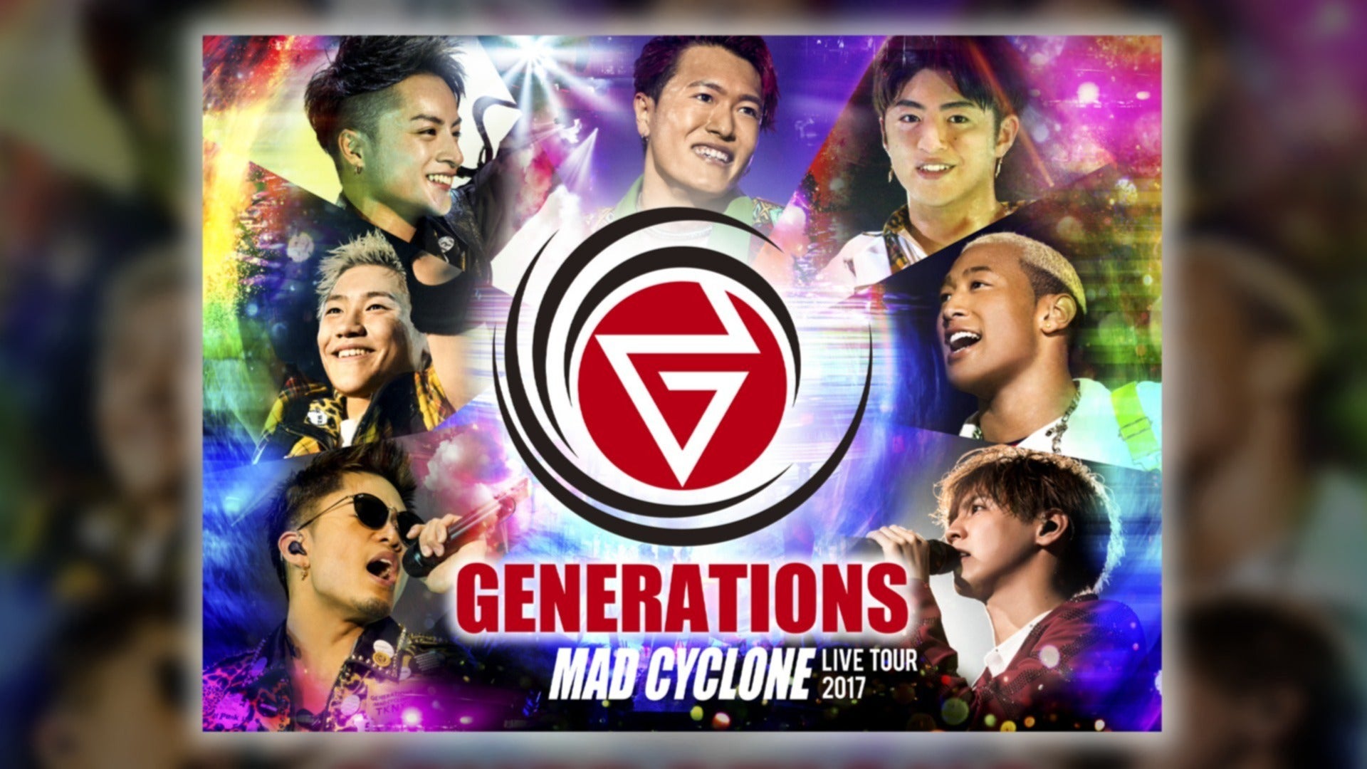 GENERATIONS LIVE TOUR 2017 MAD CYCLONE